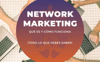 Qué es y cómo funciona el Network Marketing