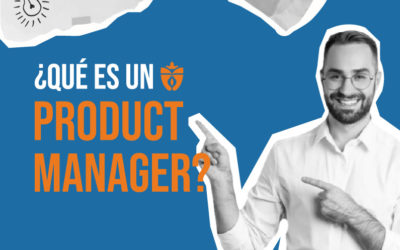 ¿Qué es un Product Manager?