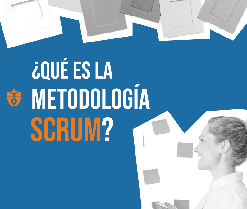 ¿Qué es la metodología Scrum?